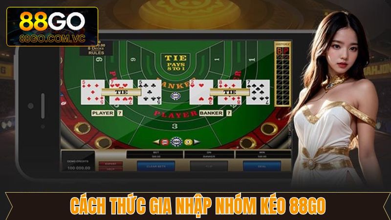 Nhóm Kéo 88GO - Nâng Tầm Chiến Thắng Cùng Các Chuyên Gia 3 Cách thức gia nhập nhóm kèo Go88 bảo mật