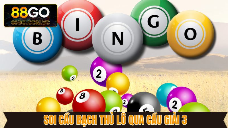 Phương Pháp Bắt Bạch Thủ Lô Hiệu Quả Từ Cao Thủ 88Go 3 Bắt lô bạch thủ hiệu quả qua cầu giải 3